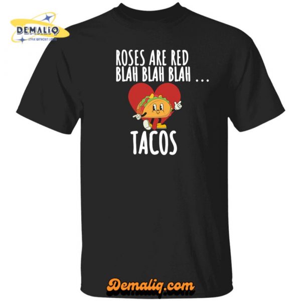 Valentine Gift, Unisex ‘Roses Are Red, Blah Blah Blah… Tacos’ T-Shirt